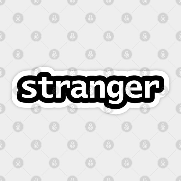 Stranger Minimal Typography White Text Sticker by ellenhenryart